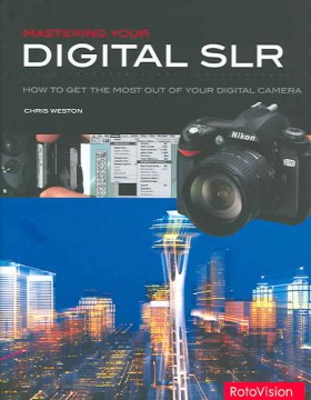 Mastering your Digital SLR