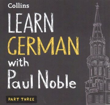 Learn German With Paul Noble, Part 3