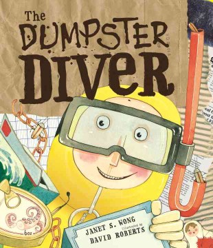 The Dumpster Diver / Janet S. Wong ; Illustrated by David Roberts