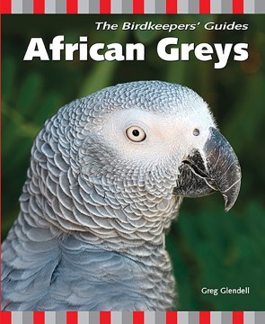 Birdkeepers' Guide to African Greys