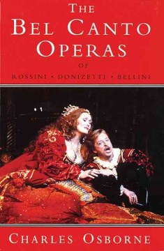 The Bel Canto Operas of Rossini, Donizetti, and Bellini