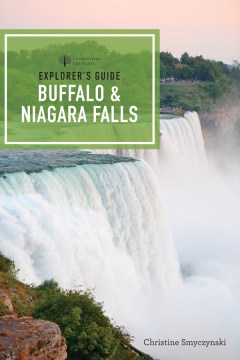 Explorer's Guide Buffalo &amp; Niagara Falls