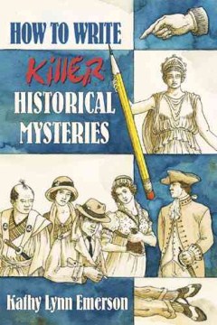 How to Write Killer Historical Mysteries