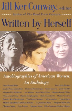 Written by Herself:  Autobiographies of American Women: An Anthology