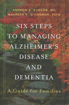 Six Steps to Managing Alzheimer's Disease and Dementia