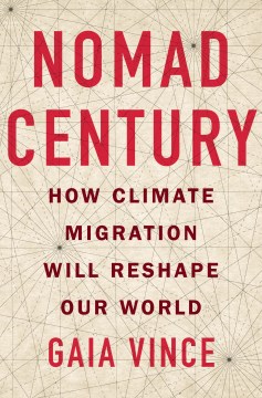 Nomad Century : How Climate Migration Will Reshape Our World