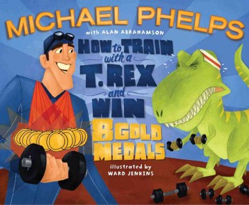 How to Train With A T.Rex and Win 8 Gold Medals
