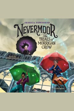 Nevermoor : The Trials of Morgan Crow