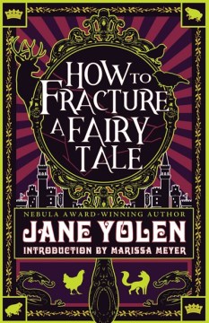 How to Fracture A Fairy Tale
