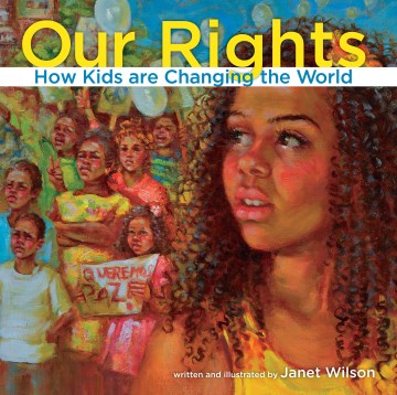 Our Rights: How kids Are Changing the World