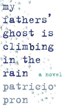 My Father's Ghost Is Climbing in the Rain