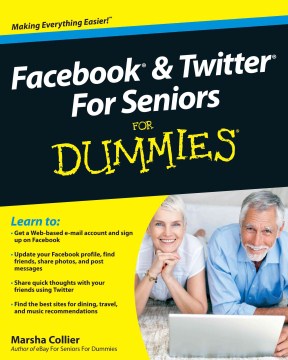 Facebook &amp; Twitter for Seniors for Dummies