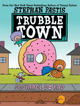 Trubble Town Volume 1, Squirrel Do Bad