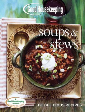 Good Housekeeping Soups &amp; Stews