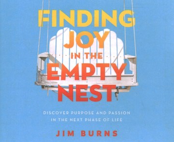 Finding Joy In The Empty Nest [sound Recording (book On CD)]