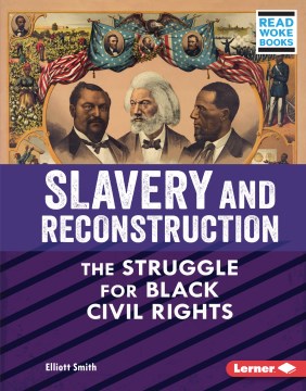 Slavery And Reconstruction: The Struggle For Black Civil Rights