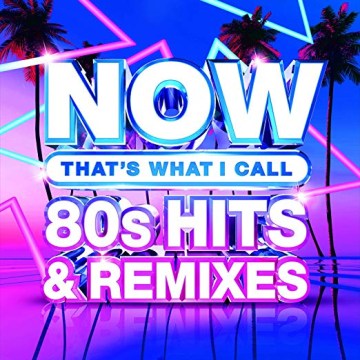Now That's What I Call 80s Hits &amp; Remixes