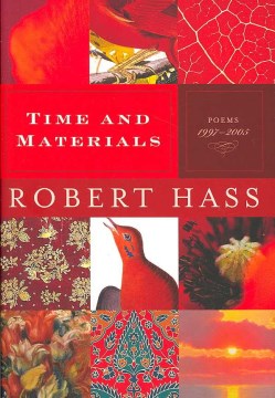 Time and materials:poems, 1997-2005