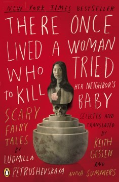 There Once Lived a Woman Who Tried To Kill Her Neighbor's Baby: Scary Fairy Tales