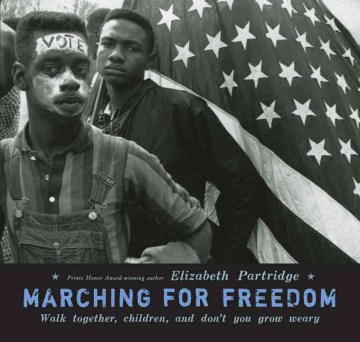 Marching for Freedom: Walk Together Children and Don’t You Grow Weary
