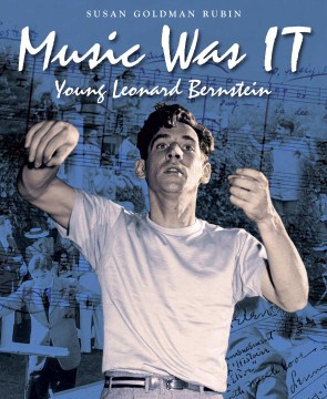 Music Was IT: Young Leonard Bernstein