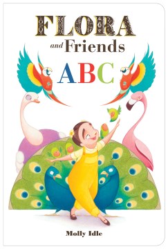 Flora and Friends ABC [board Book]