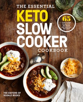 Essential Keto Slow Cooker Cookbook: 65 Low-Carb, High-Fat, No-Fuss Ketogenic Recipes