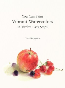 Book jacket for You can paint vibrant watercolors in twelve easy lessons