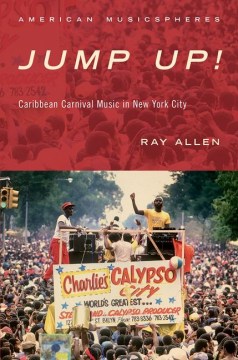 Book jacket for Jump up! : Caribbean Carnival music in New York City