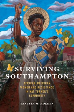 Book jacket for Surviving Southampton : African American women and resistance in Nat Turner's community