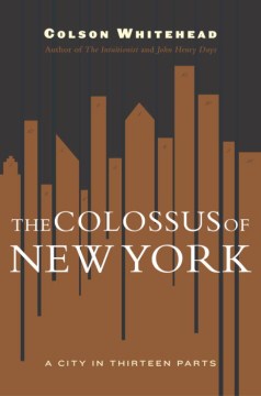Book jacket for The colossus of New York : a city in thirteen parts