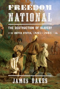 Book jacket for Freedom national : the destruction of slavery in the United States, 1861-1865