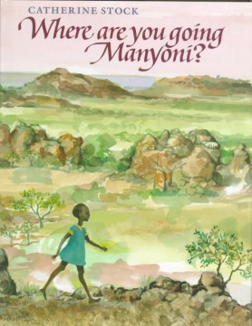 Book jacket for Where are you going Manyoni?