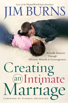 Creating An Intimate Marriage Rekindle Romance Through Affection Warmth Encouragement Brooklyn Public Library