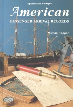 Book jacket for American passenger arrival records : a guide to the records of immigrants arriving at American ports by sail and steam