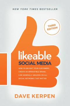 Book jacket for Likeable social media : how to delight your customers, create an irresistible brand, and be generally amazing on all social networks that matter