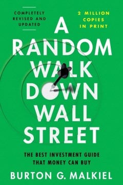 Book jacket for A random walk down Wall Street : the best investment guide that money can buy