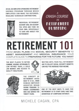 Book jacket for Retirement 101 : from 401k plans and Social Security benefits to asset management and medical insurance : your complete guide to preparing for the future you want
