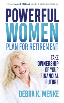 Book jacket for Powerful women plan for retirement : take ownership of your financial future