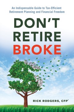 Book jacket for Don't retire broke : an indispensable guide to tax-efficient retirement planning and financial freedom