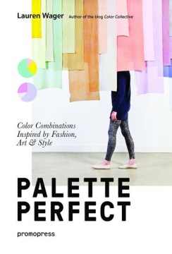 Book jacket for Palette perfect : color combinations inspired by fashion, art & style