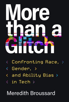 Book jacket for More than a glitch : confronting race, gender, and ability bias in tech