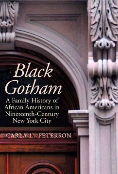 Book jacket for Black Gotham : a family history of African Americans in nineteenth-century New York City