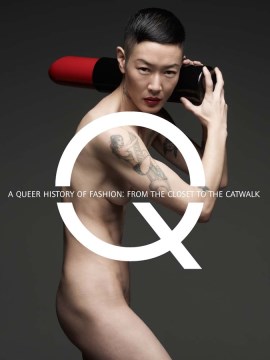 Book jacket for A queer history of fashion : from the closet to the catwalk