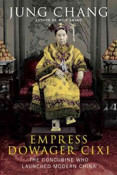 Book jacket for Empress Dowager Cixi : the concubine who launched modern China