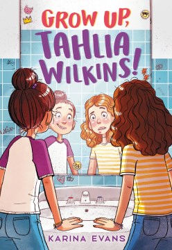 Book jacket for Grow up, Tahlia Wilkins!