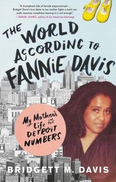 Book jacket for The world according to Fannie Davis : my mother's life in the Detroit numbers