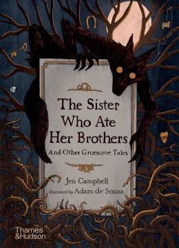Book jacket for The sister who ate her brothers : and other gruesome tales