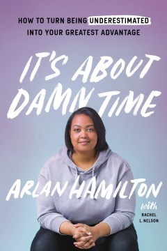 Book jacket for It's about damn time : how to turn being underestimated into your greatest advantage