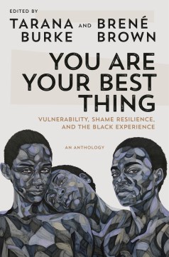 Book jacket for You are your best thing : vulnerability, shame resilience, and the black experience : an anthology